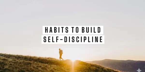 7-daily-habits-to-help-you-build-self-discipline