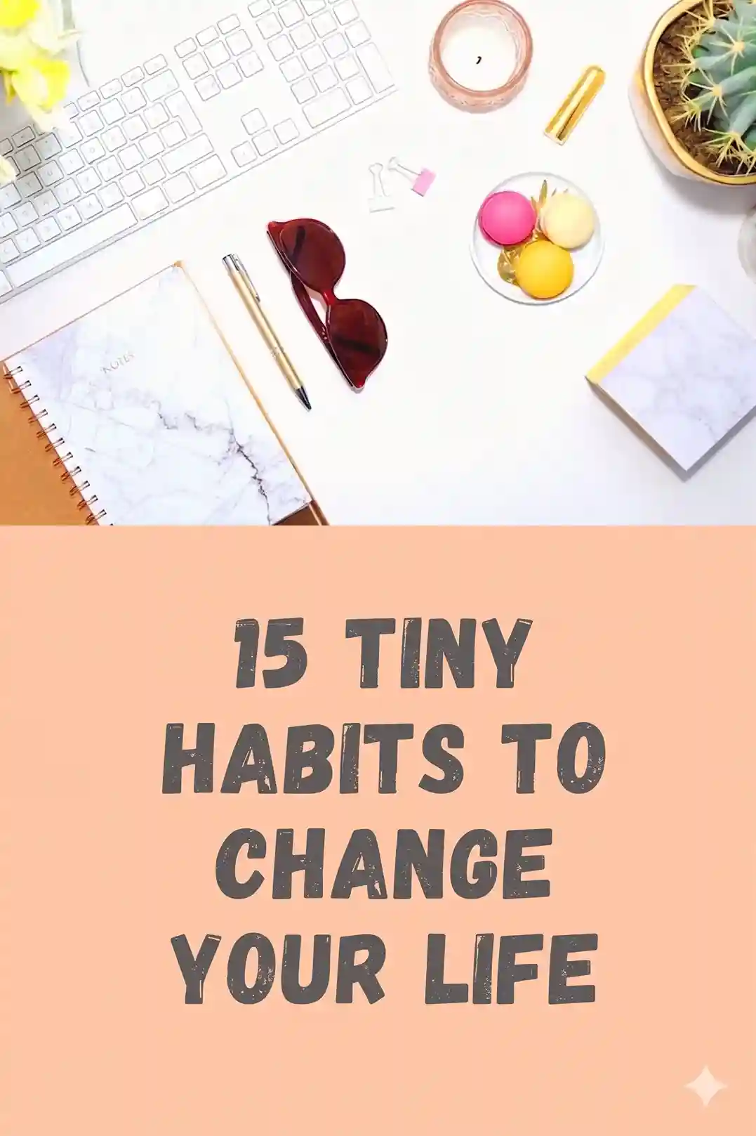 15-small-life-changing-habits-to-adopt-in-2025
