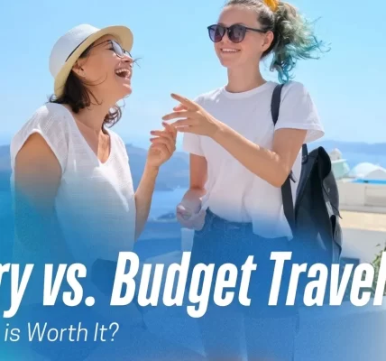 luxury-vs-budget-travel-which-style-suits-your-next-adventure