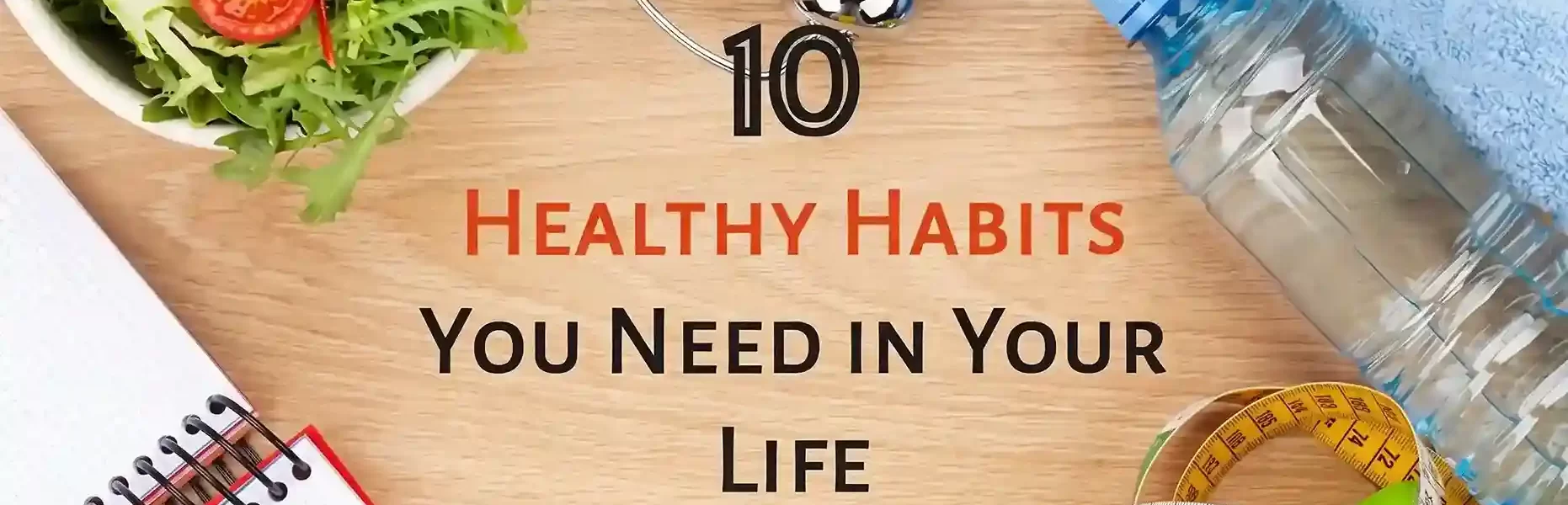 10-really-simple-habits-that-will-make-you-healthier