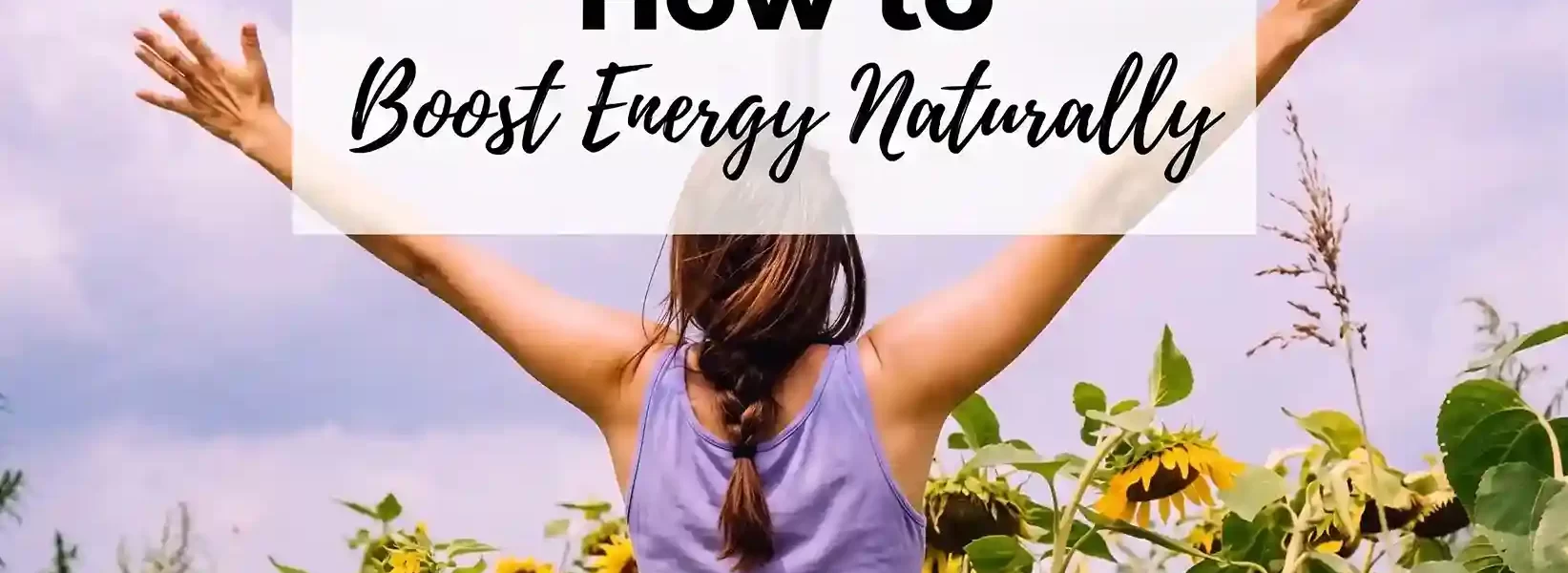 9-tips-to-boost-your-energy-naturally