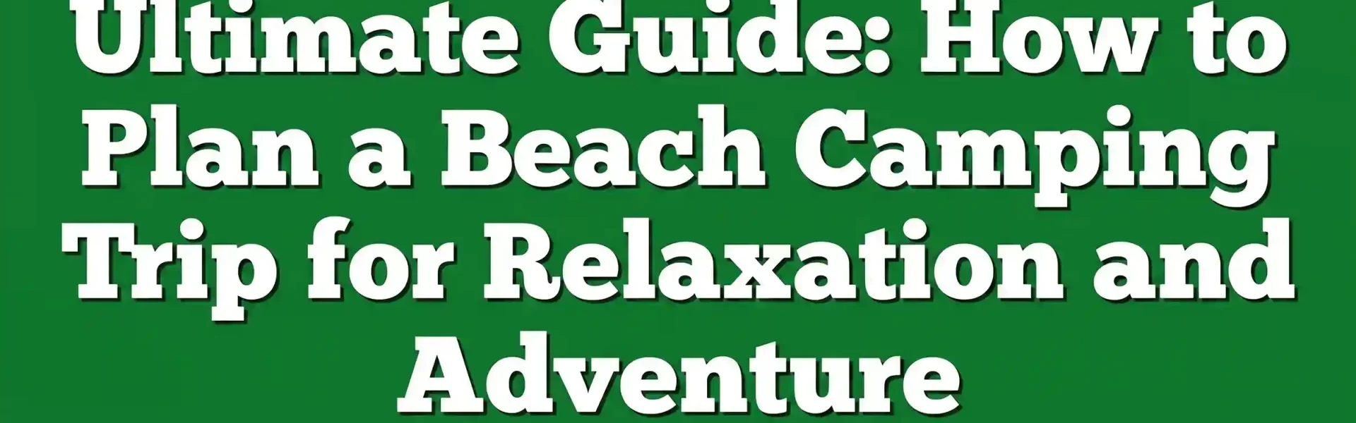 ultimate-guide-how-to-plan-a-trip-from-start-to-finish-step-by-step