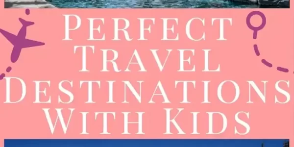 25-places-in-the-world-you-can-visit-with-your-kids